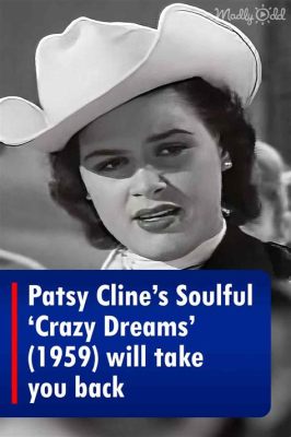 Crazy -  Country Ballad meets Soulful Storytelling: A Dive into Patsy Cline's Timeless Classic