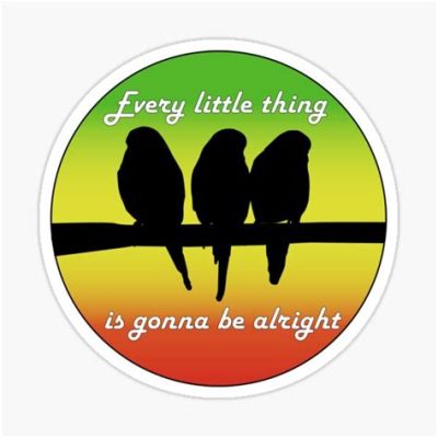  Three Little Birds -  A Serene Anthem of Hope and Optimism with Infectious Reggae Grooves