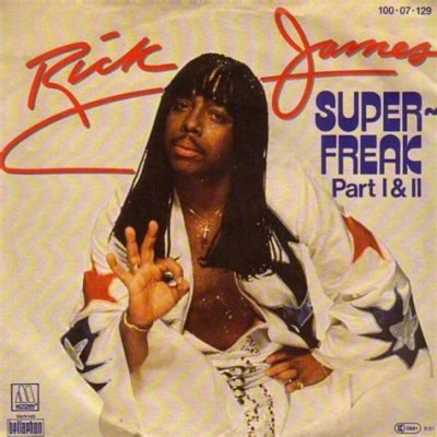  “Super Freak” by Rick James: A Funky Journey through Grooves and Sensuality